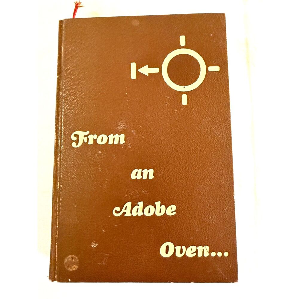 Vintage From an Adobe Oven to a Microwave Range 1972 Service League of Pueblo HC